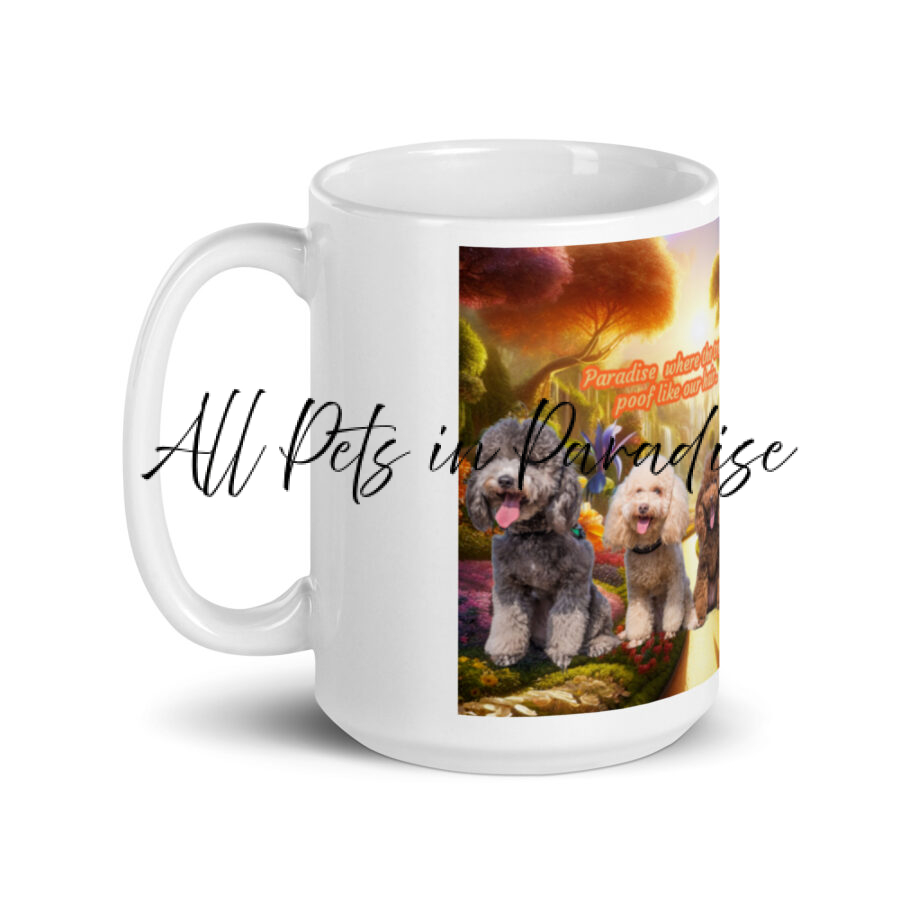 Poodles in Heaven " Paradise where the trees poof  like our hair.." 15.oz  White glossy mug - Image 3
