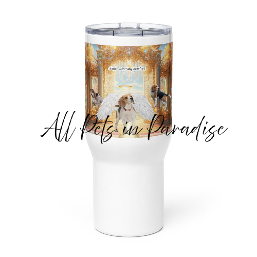 Beagles In Heaven " Halo- wearing howlers"  25.oz Travel mug with a handle