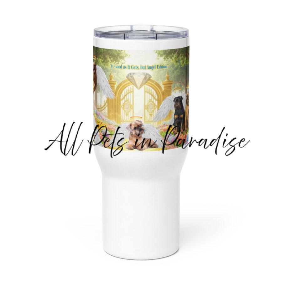 (Brussels Griffon in Heaven) - " As good as it Gets, but Angel Edition" 25.oz Travel mug with a handle