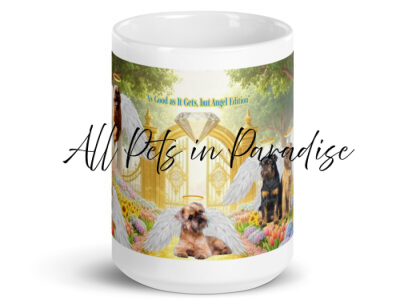 Brussels  Griffon in Heaven- " As Good As it Gets, but Angel Edition"   15.oz White glossy mug