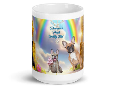 French Bulldogs in Heaven -" Bienvenue to French Bulldog Bliss" 15. 0z  White glossy mug