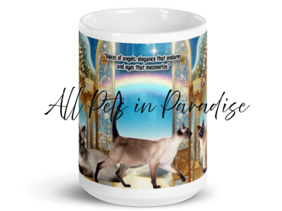 Siamese Cats in Heaven - " Voices of angels ;elegance that endures and eyes that mesmerize." 15.oz   White glossy mug