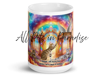 Bengals in Heaven-"Bengals in heaven still chasing laser pointers but in clouds of rainbows" White glossy mug