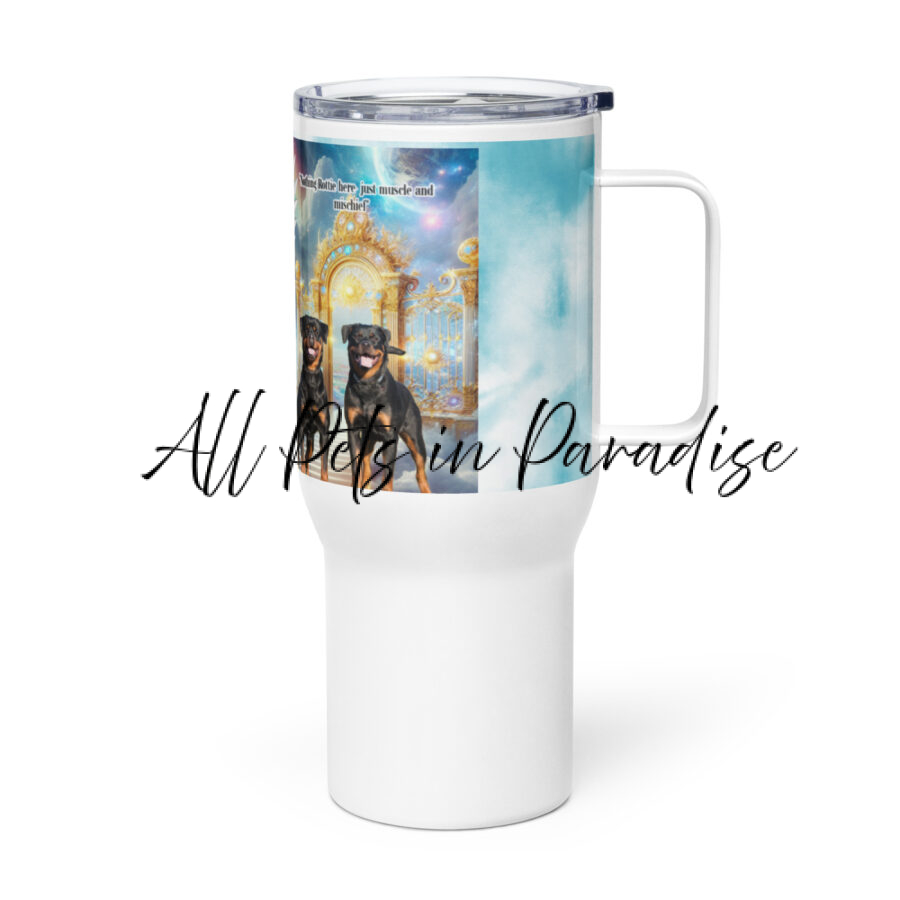 Rottweilers in Heaven " Nothing Rotitie  here , just muscle and mischief" 25.oz Travel mug with a handle - Image 3