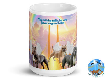 Bully Dogs " They called is us Bullies, but we've got our wings and halos" 15.ozWhite glossy mug