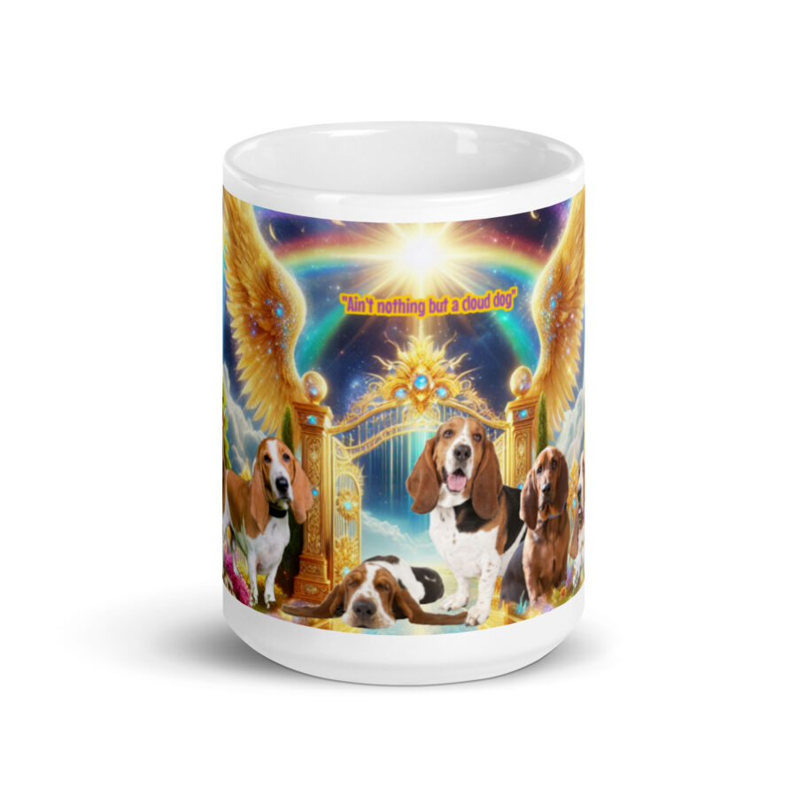 Hound Dogs in Heaven " Ain't Nothing Like a Cloud Dog" 15.oz White glossy mug