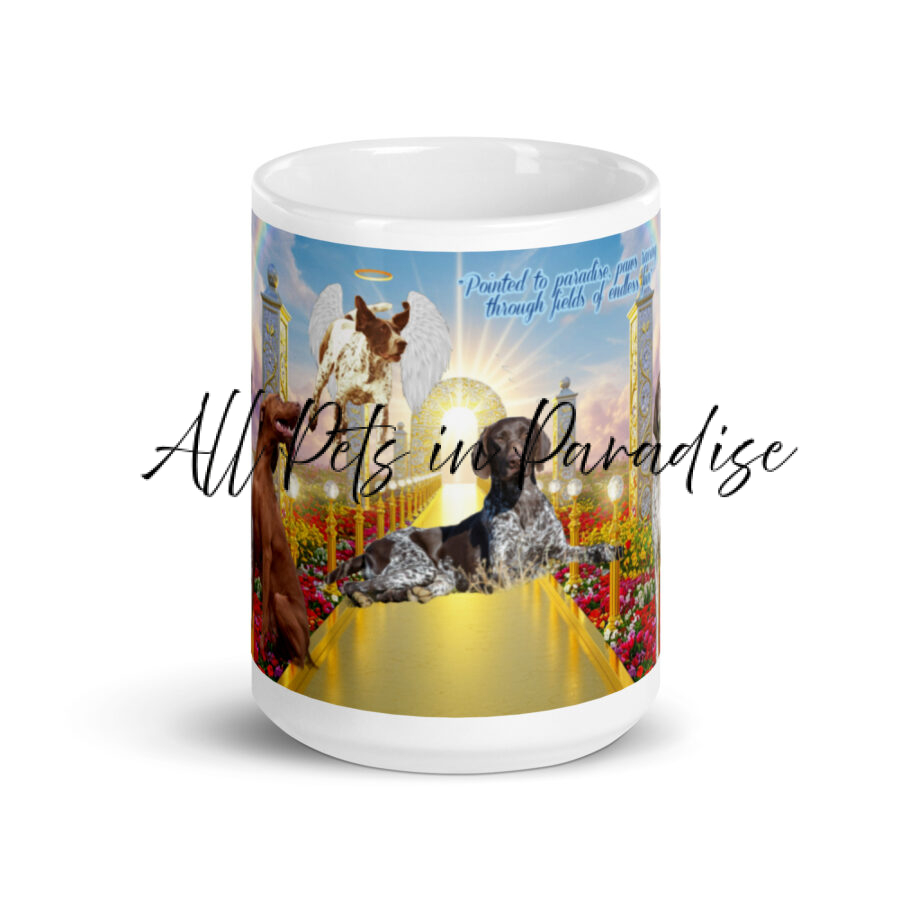 Pointer Dog Breeds In Heaven " Pointed to Paradise, paws racing through fields of endless fun" 15.oz   White glossy mug