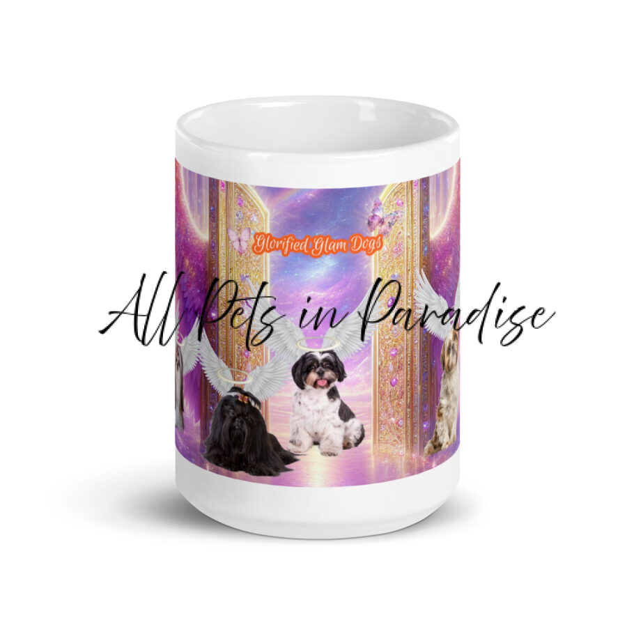 Shih Tzus in Heaven " Glorified Glam Dogs" 15.oz  White glossy mug