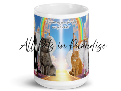 Cats in Heaven " I traded my paws for wings and got a halo"  15.oz White glossy mug
