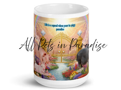 Pigs in Paradise "  Life is a squeal when your in piggy paradise" White glossy mug