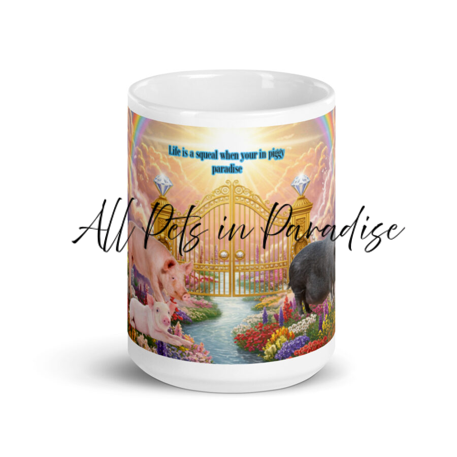 Pigs in Paradise "  Life is a squeal when your in piggy paradise" White glossy mug