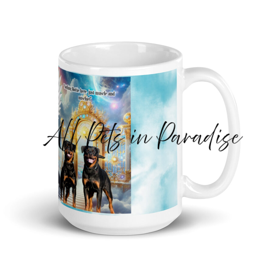Rottweilers in Heaven " Nothing Rottie here, just muscle and mischief"  15.oz White glossy mug - Image 2