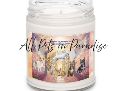 Chihuahua-tiny but mighty , now ruling everything in paradise". 9.oz Scented soy candle