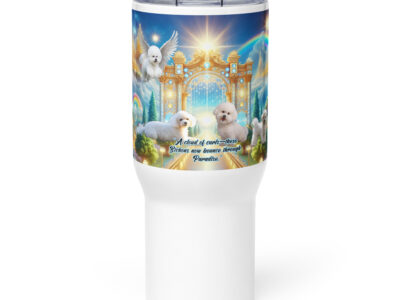 Bichon Frise Dogs " A cloud of curls- these Bichons now bounce through paradise" .Travel mug with a handle