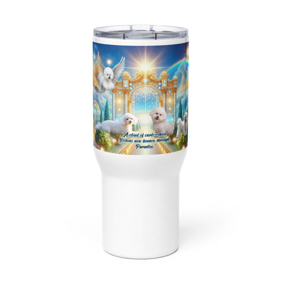 Bichon Frise Dogs " A cloud of curls- these Bichons now bounce through paradise" .Travel mug with a handle