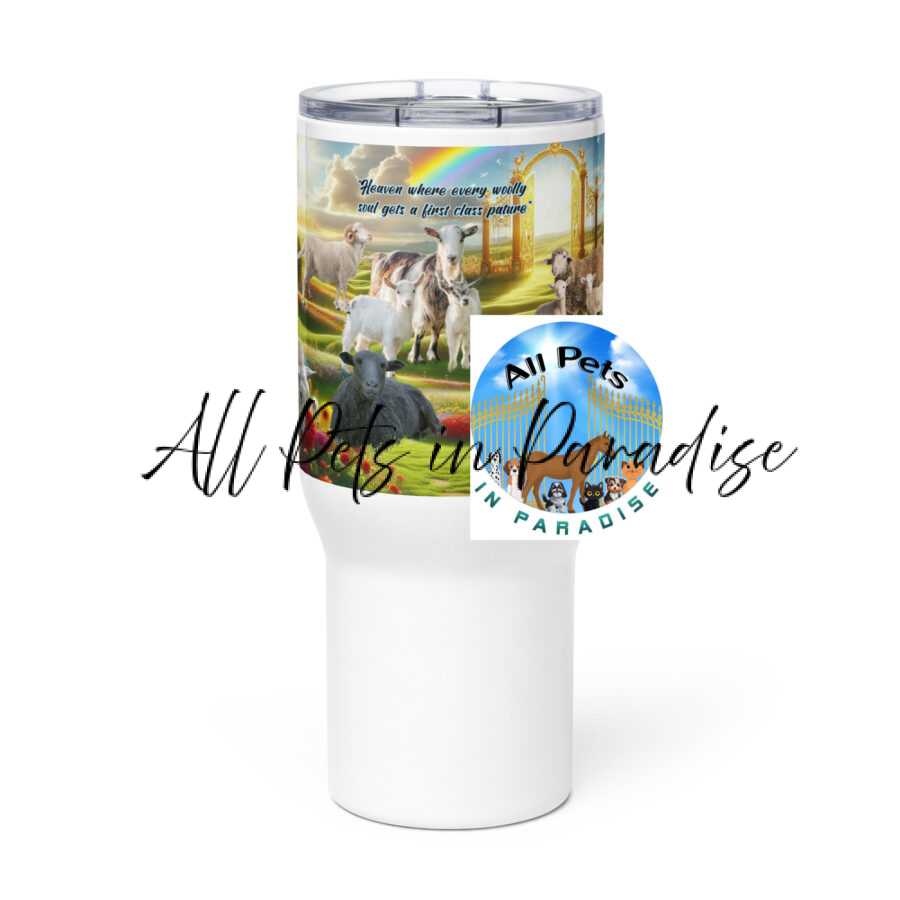 " Heaven where every woolly  soul gets a first class pasture " 25.0z Travel mug with a handle