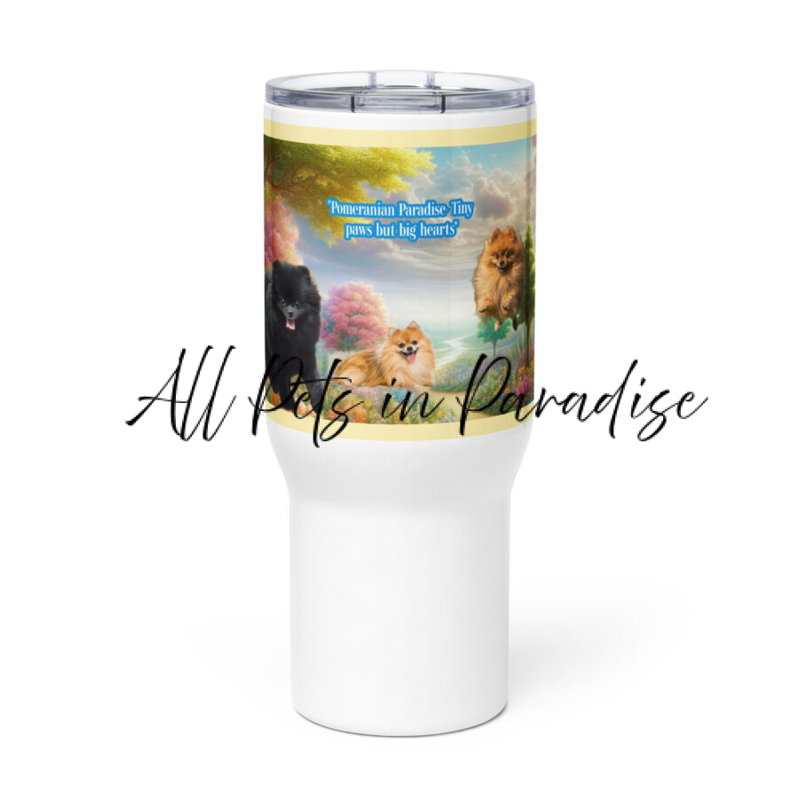 Pomeranian Paradise-  Tiny Paws but big hearts" Travel mug with a handle