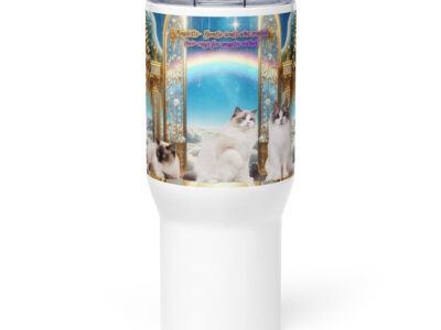 Ragdolls -  " Gentle souls who traded their rags for angelic riches" 25.oz Travel mug with a handle