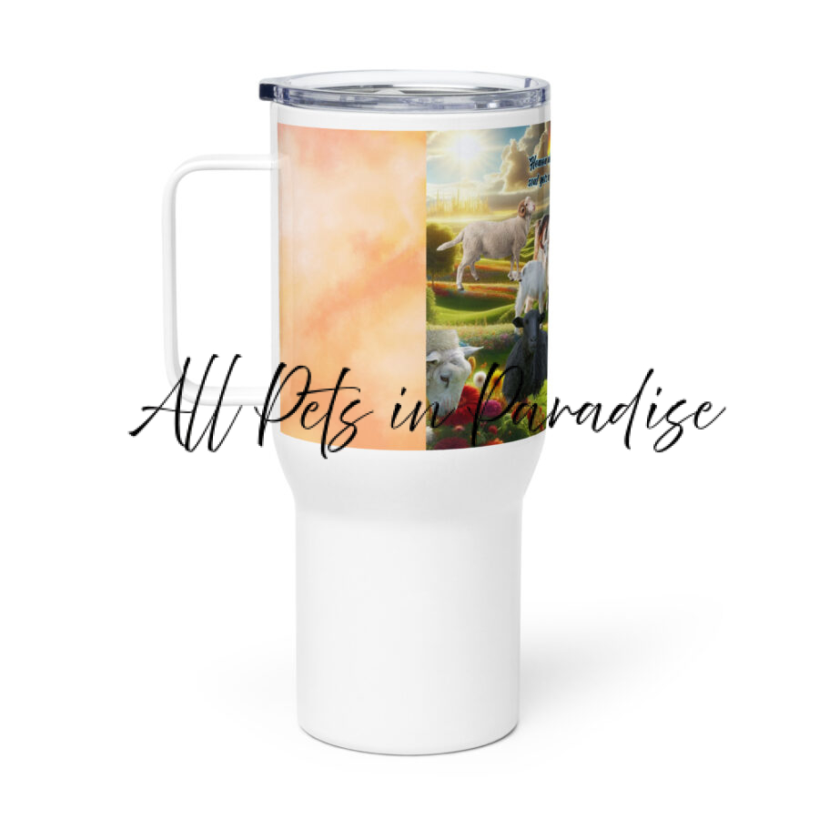 " Heaven where every woolly  soul gets a first class pasture " 25.0z Travel mug with a handle - Image 2