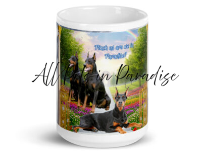 Doberman Pinscher Dogs in Paradise " Pinch Us are we in Paradise? 15.oz  White glossy mug