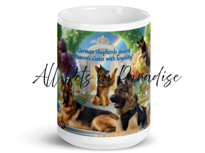 Family Dog German Shepherd Dogs in Heaven " German Shepherds guard Heavens  Gates with loyalty"  15.0z White glossy mug