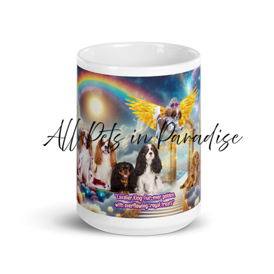 Cavalier King Charles " Cavalier King Fur-ever golden with overflowing royal treats" 15.oz White glossy mug