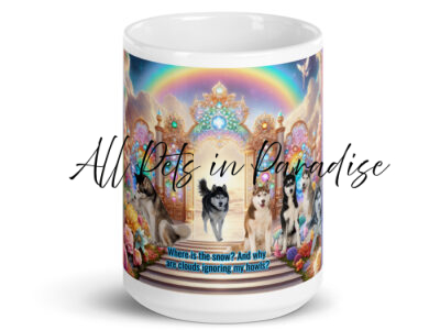 Husky Dogs " Where is the snow? And why are the clouds  ignoring my howls" 15.oz White glossy mug