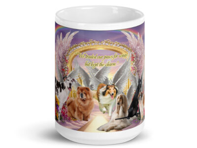 All Breeds in Heaven " We traded our paws for wings but kept the charm" 15oz. White glossy mug